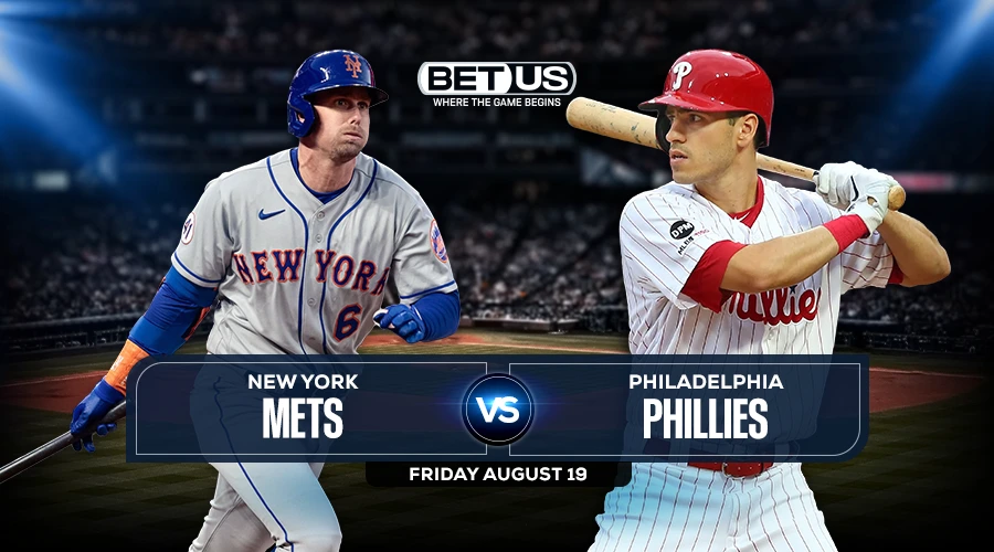 Mets vs Phillies Predictions, Game Preview, Live Stream, Odds & Picks, Aug. 19