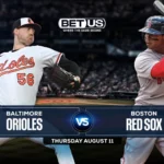 Orioles vs Red Sox Predictions, Game Preview, Live Stream, Odds & Picks, Aug. 11