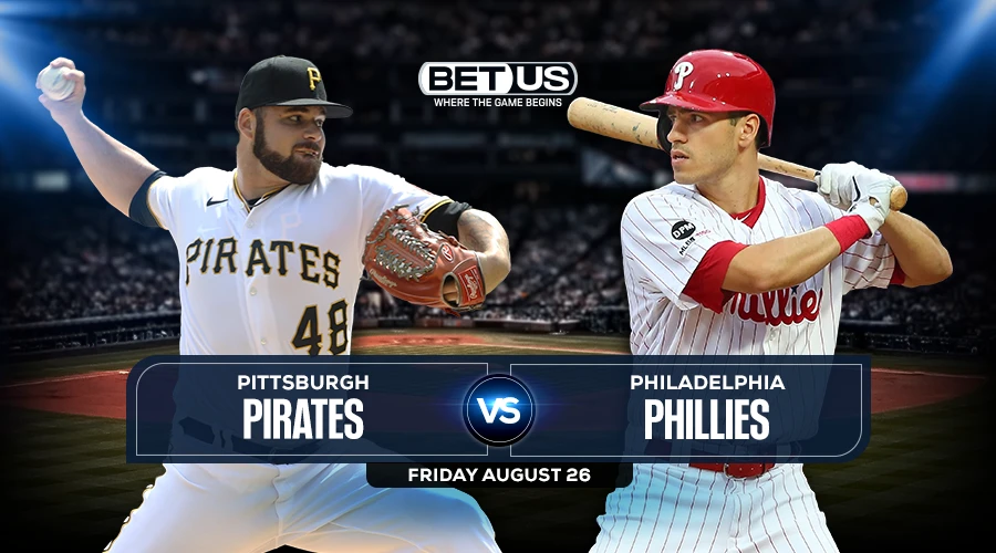 Pirates vs Phillies Predictions, Game Preview, Live Stream, Odds, Picks, Aug. 26