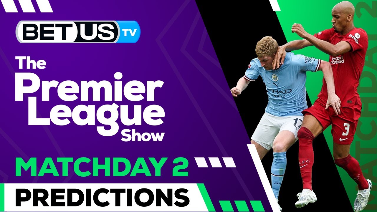 Premier League Picks Matchday 2 Odds and Predictions