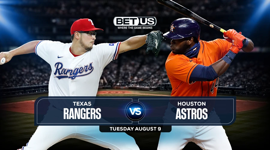 Rangers vs Astros Predictions, Game Preview, Live Stream, Odds & Picks, Aug. 9