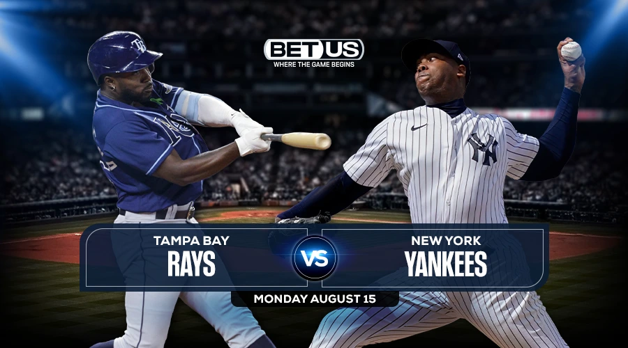 Rays vs Yankees Predictions, Game Preview, Live Stream, Odds & Picks, Aug. 15