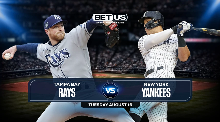 Rays vs Yankees Predictions, Game Preview, Live Stream, Odds & Picks, Aug 16