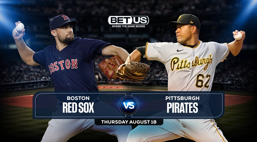Red Sox vs Pirates Predictions, Preview, Live Stream, Odds & Picks, Aug. 18