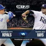 Royals vs Rays Predictions, Preview, Stream, Odds & Picks, Aug.18