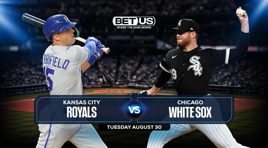 Royals vs White Sox Predictions, Game Preview, Live Stream, Odds, Picks, Aug. 30