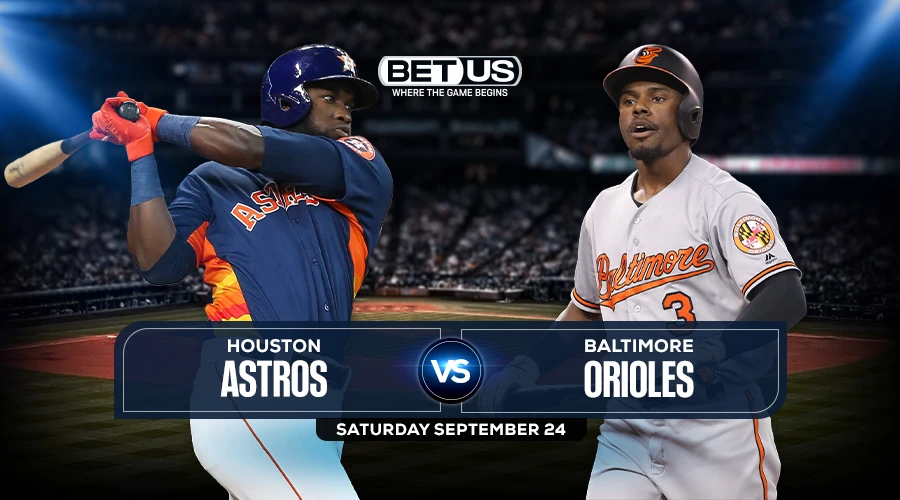 Astros vs Orioles Predictions, Preview, Stream, Odds, Picks Sept. 24