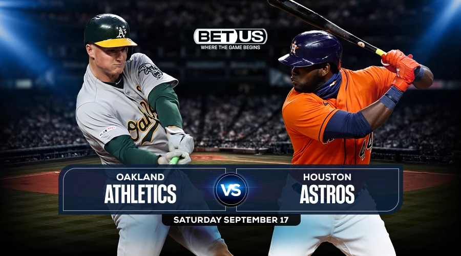 Athletics vs Astros Predictions, Game Preview, Stream, Odds, Picks Sep 17