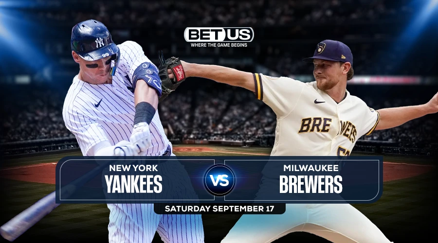Yankees vs Brewers Predictions, Preview, Odds, Picks, Stream, Sep 17