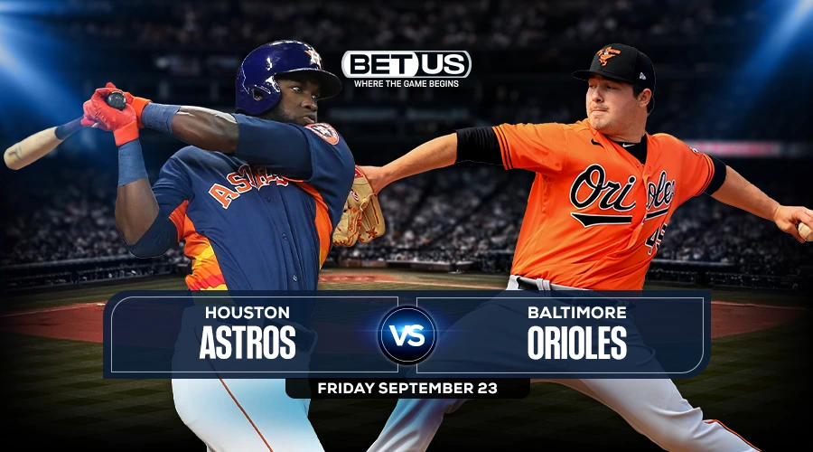 Astros vs Orioles Prediction, Game Preview, Live Stream, Odds & Picks, Sept. 23
