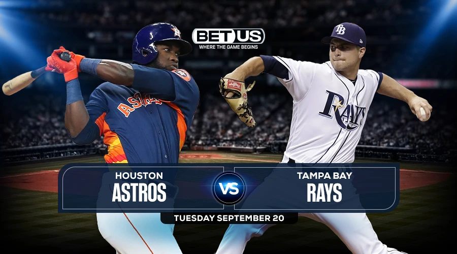 Astros vs Rays Prediction, Game Preview, Live Stream, Odds & Picks, Sept. 20