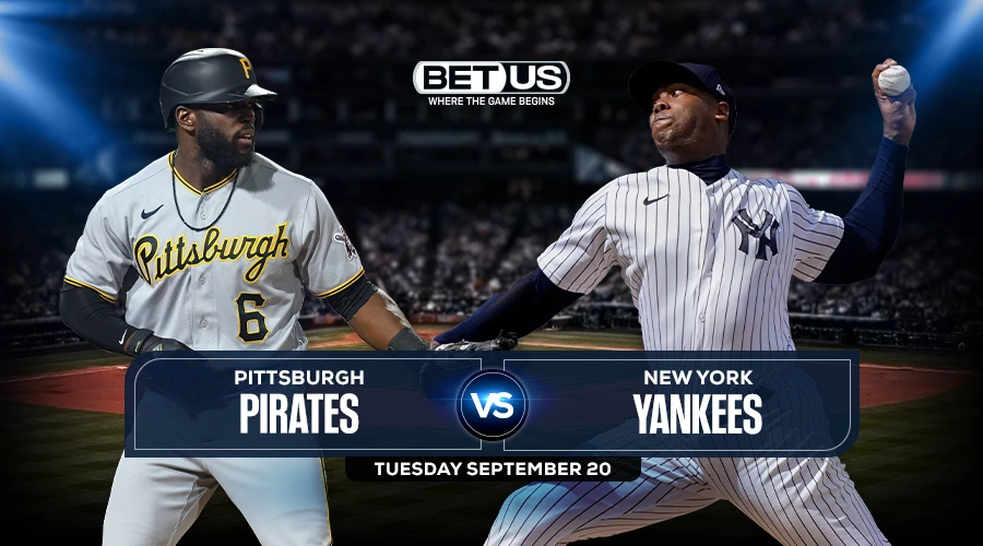 Pirates vs Yankees Prediction, Game Preview, Live Stream, Odds & Picks, Sept. 20