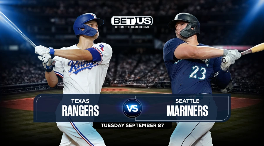 Rangers vs Mariners Prediction, Game Preview, Live Stream, Odds, Picks, Sept. 27