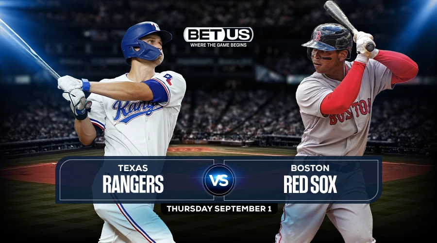 Rangers vs Red Sox Predictions, Game Preview, Live Stream, Odds & Picks, Sept. 1