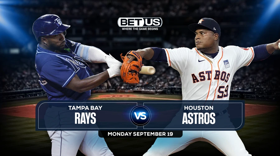 Astros vs Rays Prediction, Game Preview, Live Stream, Odds & Picks, Sept. 19