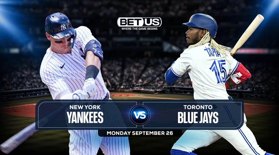 Yankees vs Blue Jays Prediction, Preview, Stream, Odds & Picks, Sep, 26.