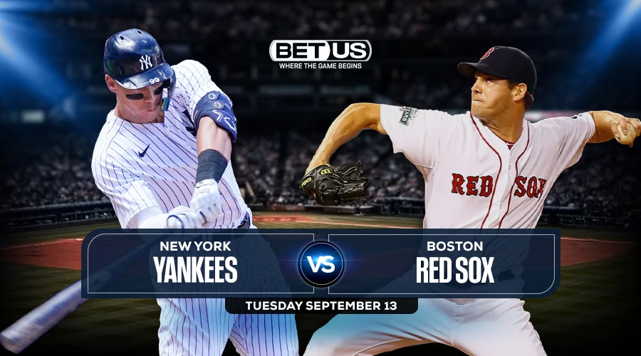 Yankees vs Red Sox Prediction, Game Preview, Live Stream, Odds & Picks, Sept. 13