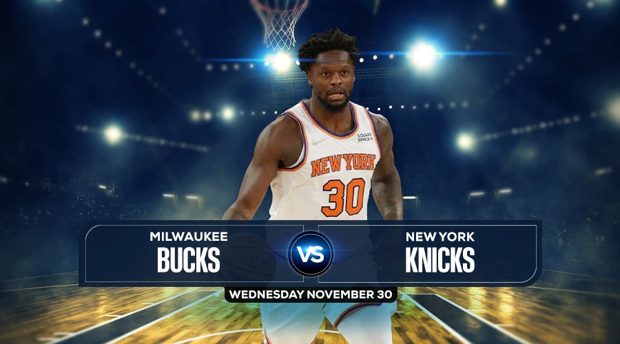 Bucks vs Knicks Prediction, Preview, Live Stream, Odds & Picks