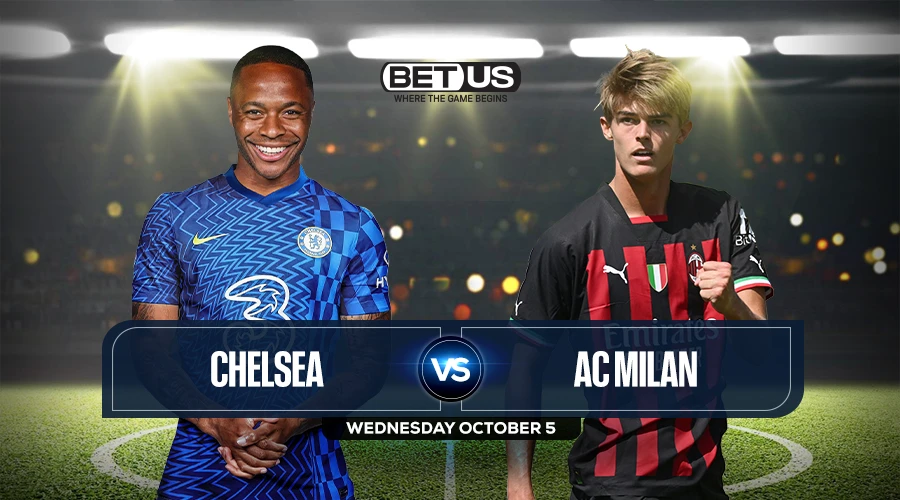 Chelsea vs AC Milan Prediction, Match Preview, Live Stream, Odds & Picks