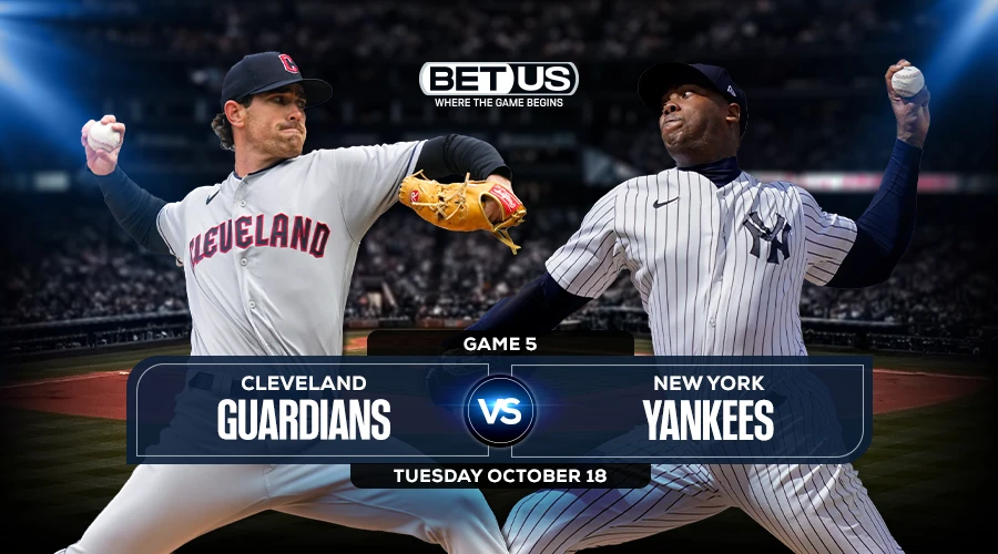Guardians vs Yankees Game 5 Prediction, Game Preview, Live Stream, Odds & Picks, Oct. 18