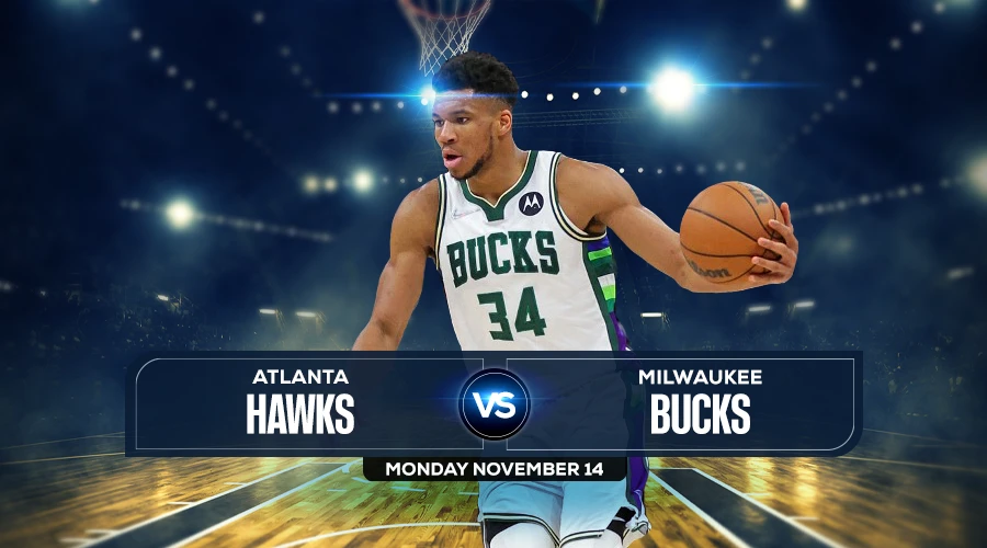 Hawks vs Bucks Prediction, Preview, Odds & Picks Nov 14