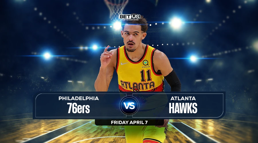 76ers vs Hawks Prediction, Game Preview, Live Stream, Odds and Picks