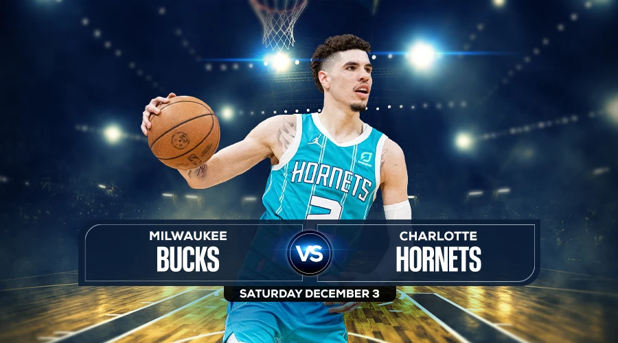 Bucks vs Hornets Prediction, Preview, Stream, Odds & Picks