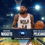 Nuggets vs Pelicans Prediction, Preview, Odds, Stream, & Picks