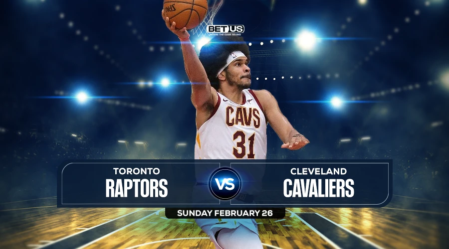Raptors vs Cavaliers Prediction, Game Preview, Live Stream, Odds & Picks