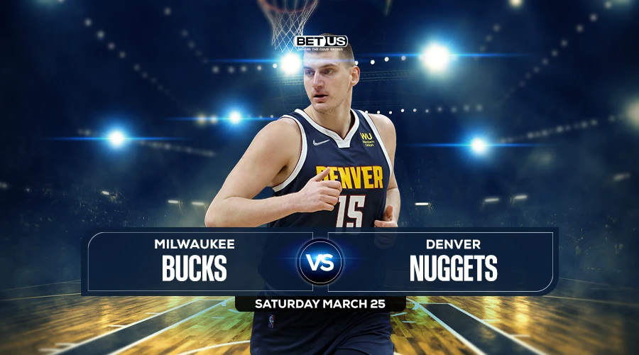 Bucks vs Nuggets Prediction, Game Preview, Live Stream, Odds and Picks