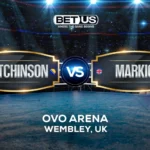 Hutchinson vs Markic Prediction, Fight Preview & Live Stream