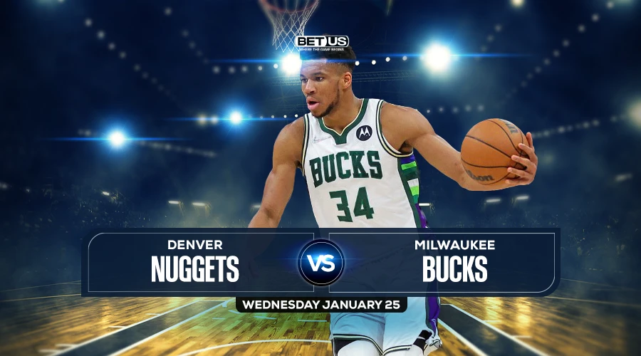 Nuggets vs Bucks Prediction, Game Preview, Live Stream, Odds and Picks