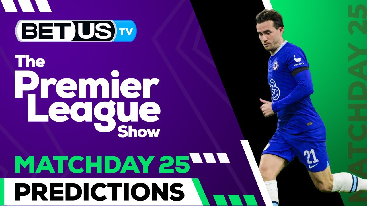 Premier League Picks Matchday 25 Odds, Predictions and Free Tips