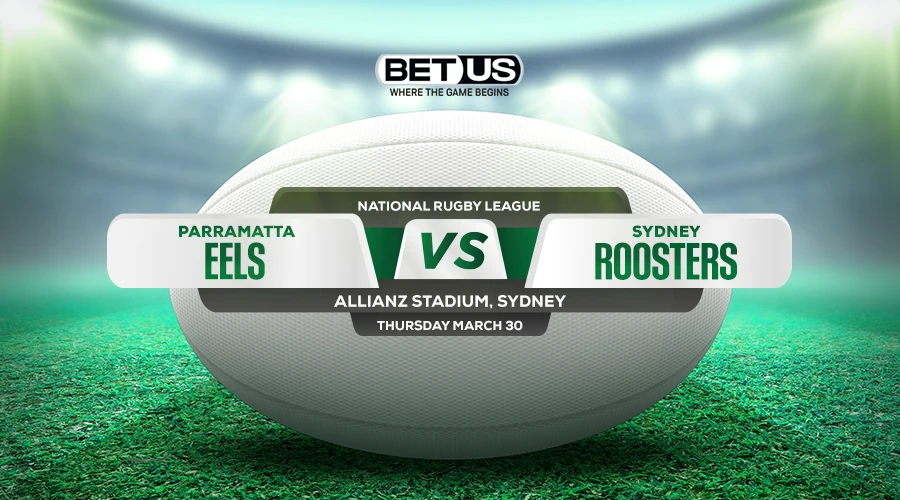 Eels vs Roosters Prediction, Game Preview, Live Stream, Odds and Picks