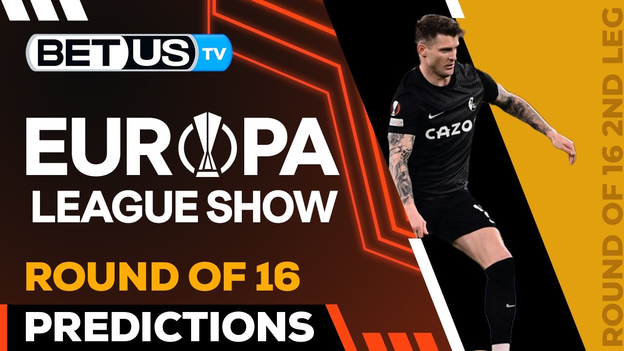  Europa League Picks: Round of 16 2nd...
