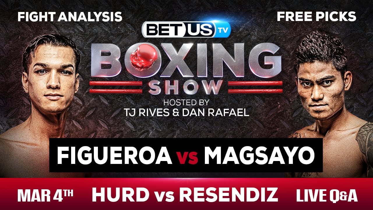 Figueroa vs Magsayo Boxing Predictions and Odds Fri, Mar 3rd