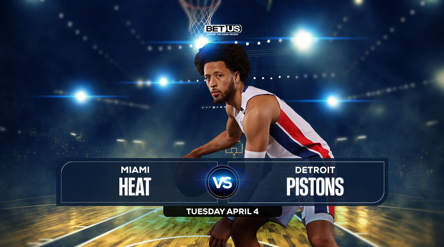Heat vs Pistons Prediction, Stream, Odds and Picks Apr 4