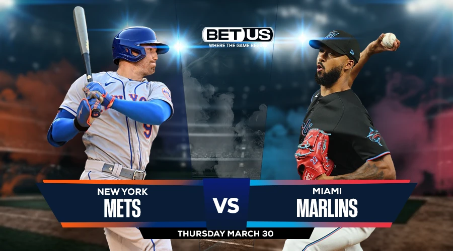 Mets vs Marlins Prediction, Game Preview, Live Stream, Odds and Picks Mar.30