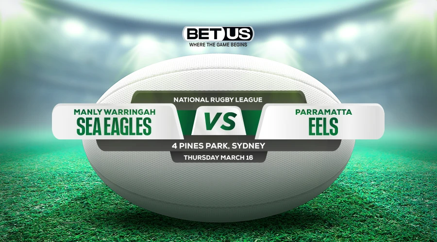 Eels vs Sea Eagles Prediction, Game Preview, Live Stream, Odds and Picks