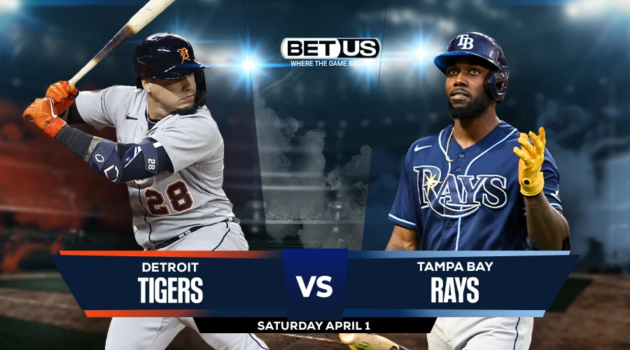 Tigers vs Rays Prediction, Game Preview, Live Stream, Odds and Picks April 1