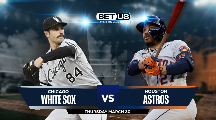 White Sox vs Astros Prediction, Game Preview, Live Stream, Odds and Picks Mar. 30