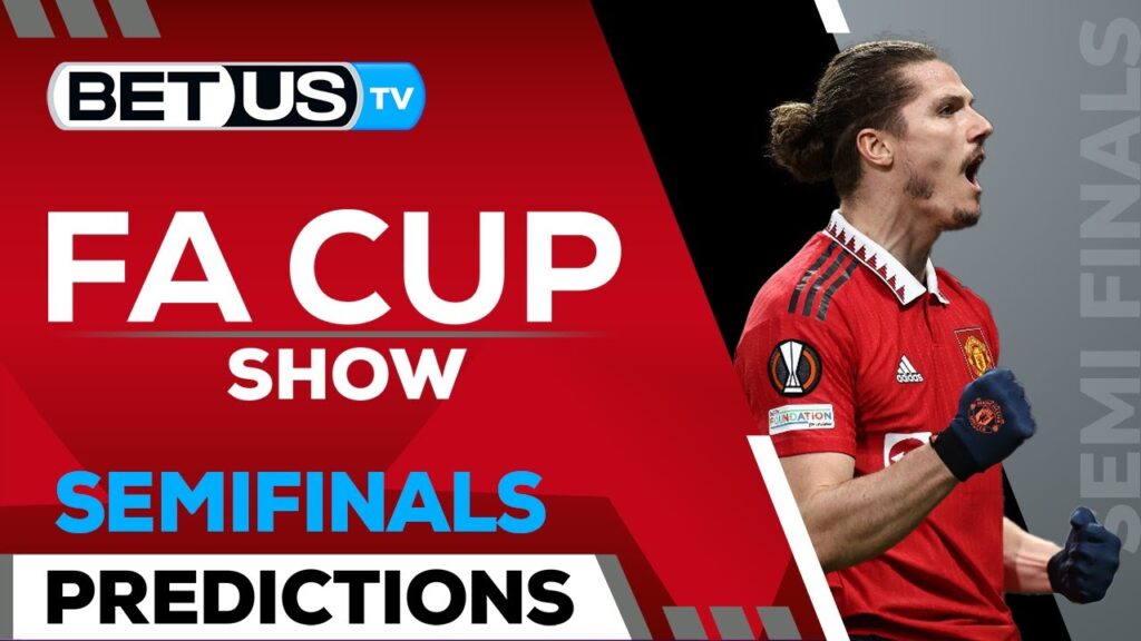 FA Cup Picks Semifinals | FA Cup Odds, Soccer Predictions & Free Tips