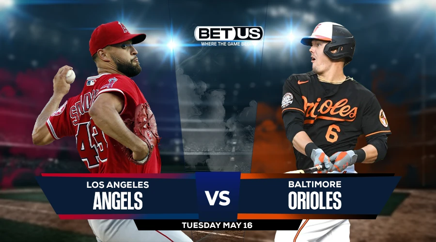 Angels vs Orioles Prediction, Game Preview, Live Stream, Odds and Picks May 16