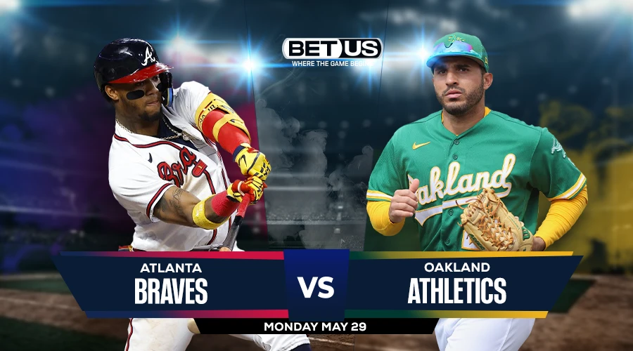Picks, Prediction for Braves vs Athletics on Monday, May 29
