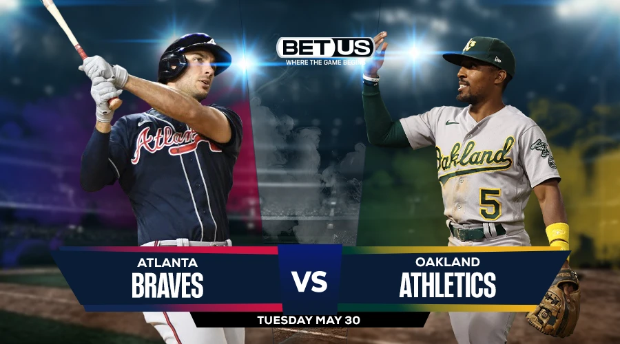 Picks, Prediction for Braves vs Athletics on Tuesday, May 30