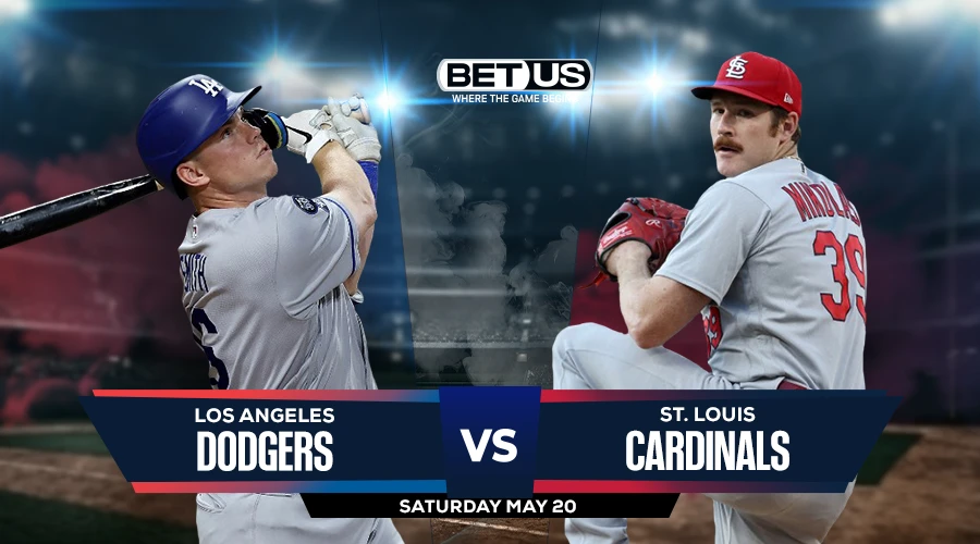 Picks, Prediction for Los Angeles Dodgers vs St. Louis Cardinals on Saturday, May 20