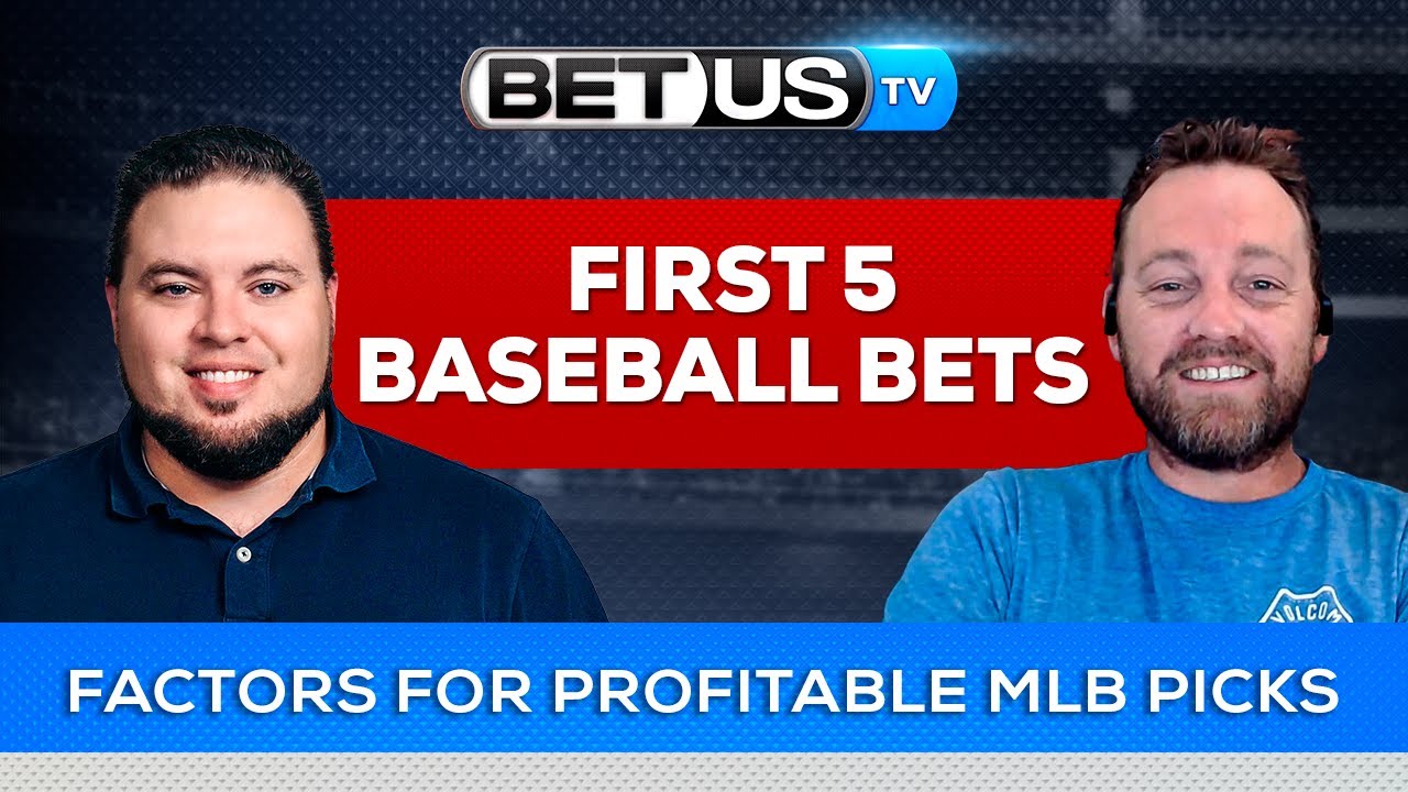  First 5 Baseball Bets: Factors for...