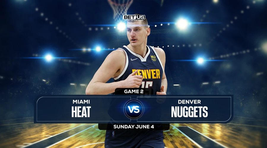 Heat vs Nuggets Game 2, Prediction Preview, Live Stream, Odds and Picks