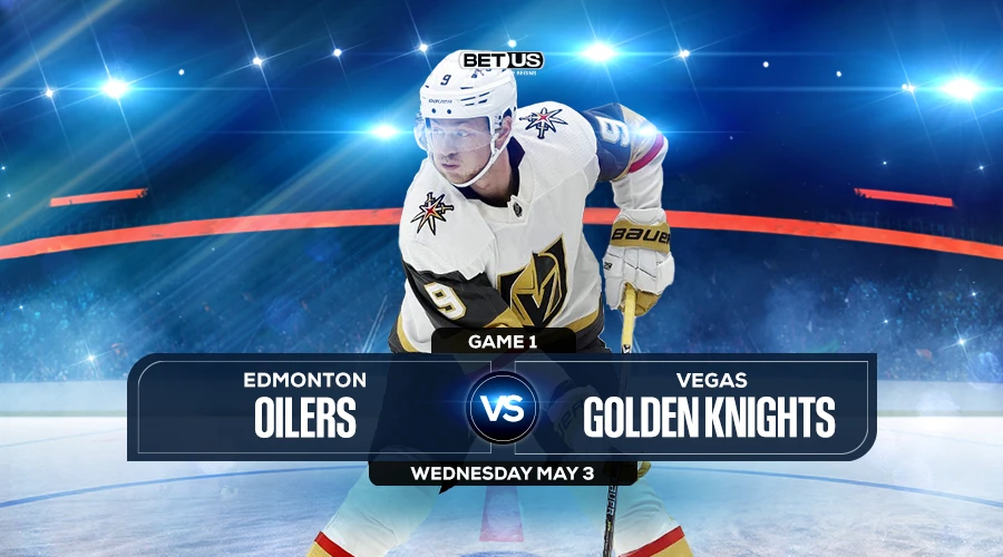 Oilers vs Golden Knights Game 1 Prediction, Game Preview, Live Stream, Odds and Picks