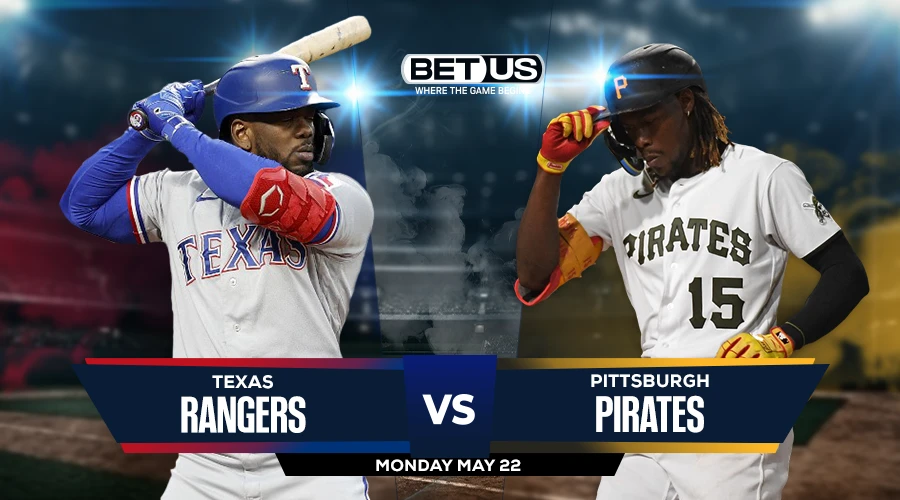 Picks, Prediction for Rangers vs Pirates on Monday, May 22